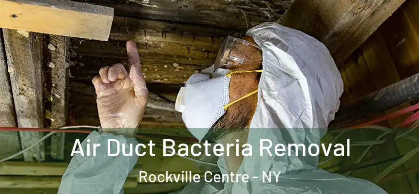 Air Duct Bacteria Removal Rockville Centre - NY