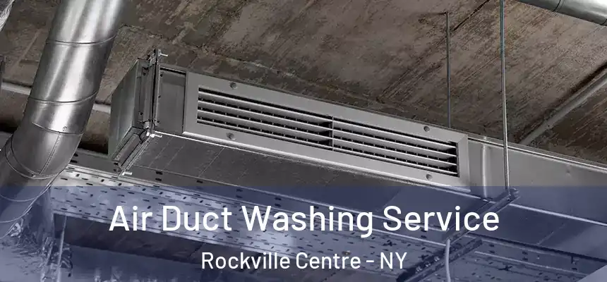 Air Duct Washing Service Rockville Centre - NY