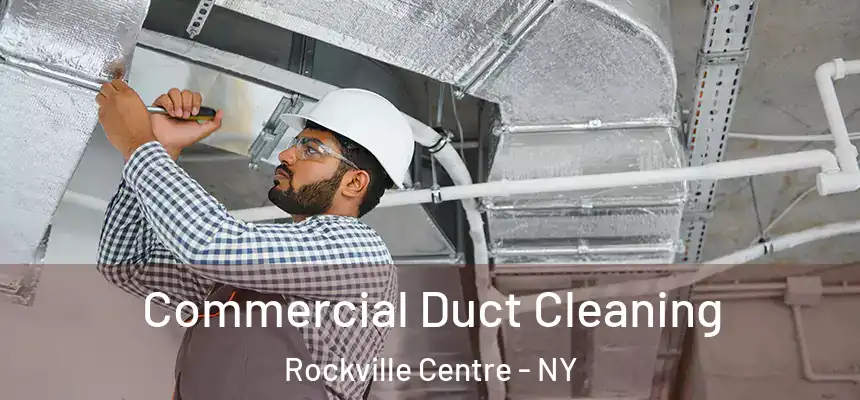  Commercial Duct Cleaning Rockville Centre - NY