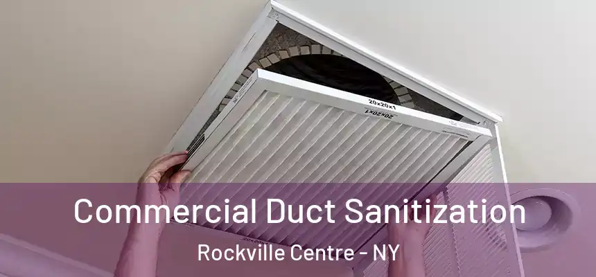  Commercial Duct Sanitization Rockville Centre - NY