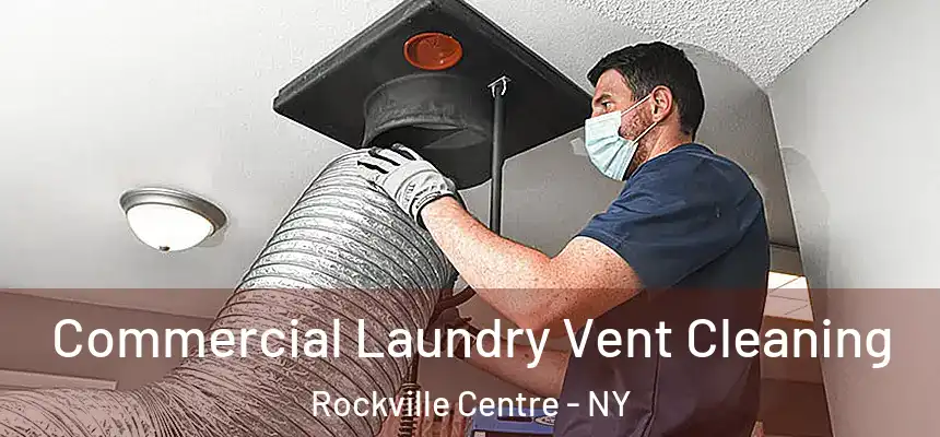  Commercial Laundry Vent Cleaning Rockville Centre - NY