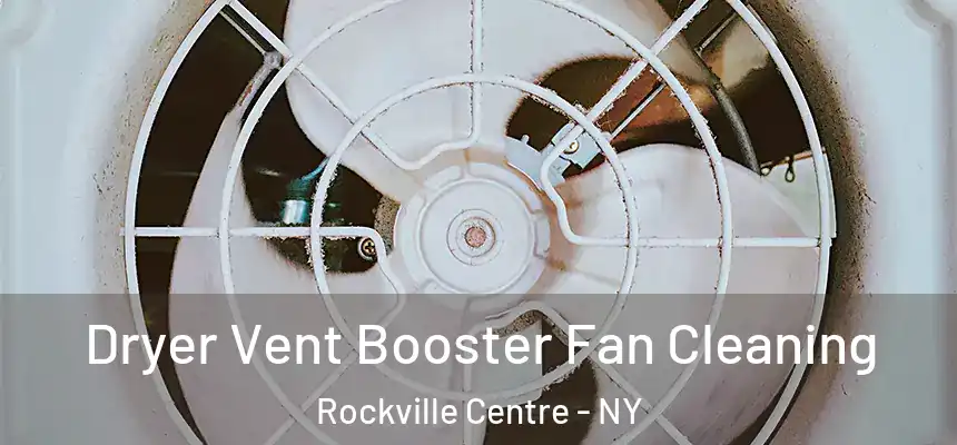  Dryer Vent Booster Fan Cleaning Rockville Centre - NY