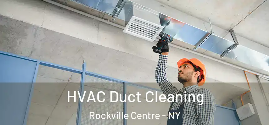 HVAC Duct Cleaning Rockville Centre - NY