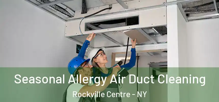 Seasonal Allergy Air Duct Cleaning Rockville Centre - NY